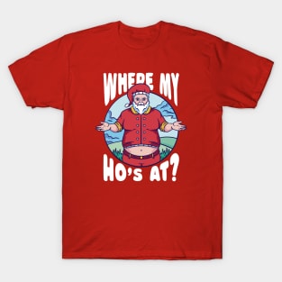 Funny Santa Claus // Where My Ho's At? T-Shirt